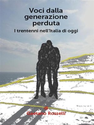 cover image of Voci dalla generazione perduta--I trentenni nell'italia di oggi